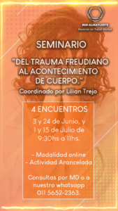 Seminario Del trauma freudiano al acontecimiento de cuerpo por Lilian Trejo Seminario Del trauma freudiano al acontecimiento de cuerpo por Lilian Trejo